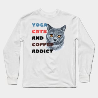 Yoga cats and coffee addict funny quote for yogi Long Sleeve T-Shirt